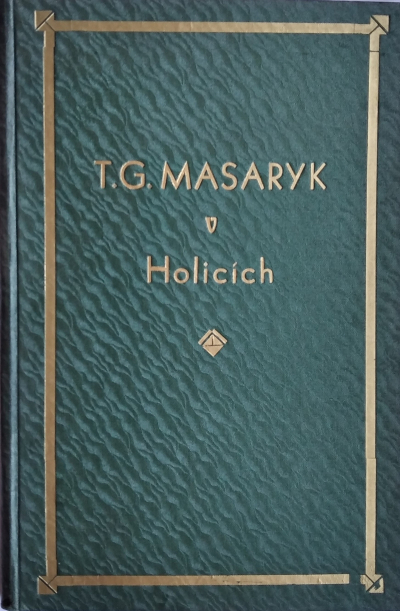 Pamětní knížka vydaná v roce 1923 k návštěvě T.G.M. v Holicích